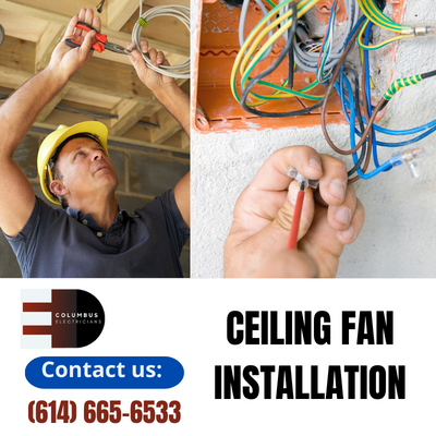 Expert Ceiling Fan Installation Services | Columbus Electricians