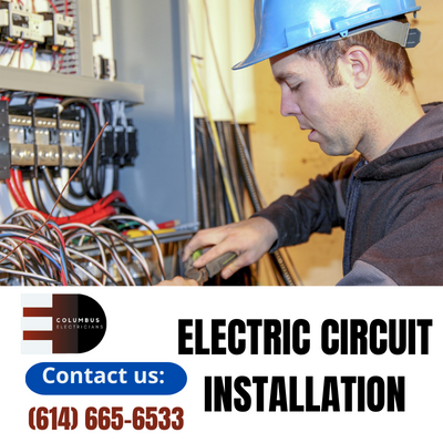 Premium Circuit Breaker and Electric Circuit Installation Services - Columbus Electricians