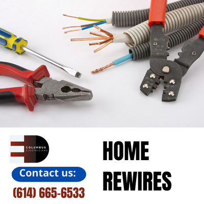 Home Rewires by Columbus Electricians | Secure & Efficient Electrical Solutions