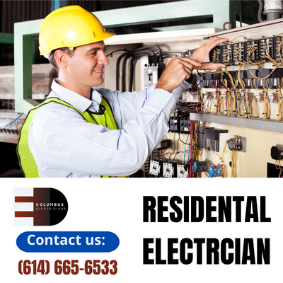 Columbus Electricians: Your Trusted Residential Electrician | Comprehensive Home Electrical Services